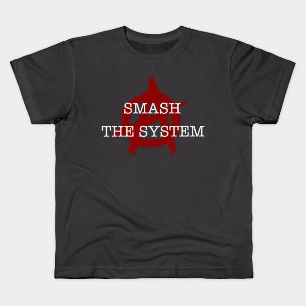 Smash the system Kids T-Shirt by TeawithAlice